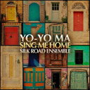 ヨーヨー・マ&ザ・シルクロード・アンサンブル/シング・ミー・ホーム 【CD】