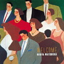 松岡直也/WELCOME (初回限定) 【CD】