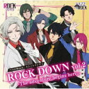 ROCK DOWN/「VAZZROCK」ユニットソング4「ROCK DOWN vol.2 -The adventure begins here.-」 【CD】