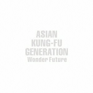 ASIAN KUNG-FU GENERATION／Wonder Future 【CD】