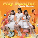 ピュアリーモンスター/Play Monster《C盤》 【CD】