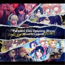 (V.A.)／Paradox Live Opening Show-Road to Legend- 【CD】