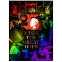 MISIA/25th Anniversary MISIA THE GREAT HOPE 【Blu-ray】