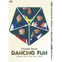HOODIE FAMのDANCING FUN 【DVD】
