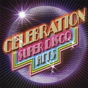 (V.A.)／セレブレーション SUPER DISCO HITS 【CD】