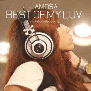 JAMOSA／BEST OF MY LUV -collabo selection- 【CD+DVD】