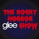 (オリジナル・サウンドトラック)/glee/グリー <シーズン2> ザ・ロッキー・ホラー・グリー・ショウ 【CD】