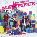 THE KIDDIE／MA★PIECE 【CD】