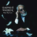 デヴィッド・T.ウォーカー/Wear My Love 【CD】