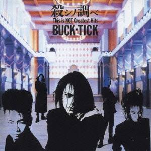 BUCK-TICK／殺シノ調べ This is NOT Greatest Hits 【CD】