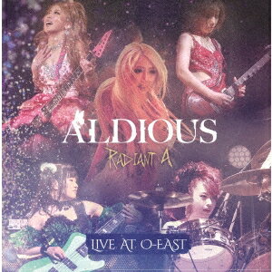 Aldious/Radiant A Live at O-EAST 【DVD】 Aldious/Radiant A Live at O-EAST 【DVD】