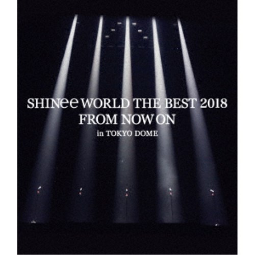 SHINee／SHINee WORLD THE BEST 2018 〜FROM NOW ON〜 in TOKYO DOME《通常版》 【Blu-ray】