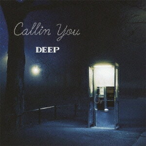 DEEP／Callin You 【CD+DVD】