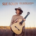 スー・フォーリー/ワン・ギター・ウーマン:ア・トリビュート・トゥ・ザ・フィーメイル・パイオニアズ・オブ・ギター 【CD】