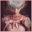 【~7/15 エントリー&5000円以上購入でP最大5倍】(クラシック)/SWEET CLASSIC THE BEST OF CLASSICAL CROSSOVER 【CD】