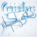 【6/1限定エントリーでP3倍】クルセイダーズ/ラプソディ&ブルース 【CD】