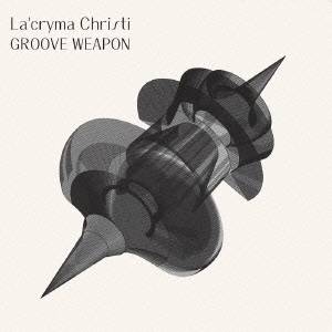 Lacryma ChristiGROOVE WEAPON CD