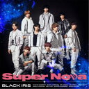 BLACK IRIS/Super Nova《Type-C》 【CD】