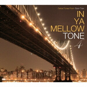 (V.A.)／IN YA MELLOW TONE 4 GOON TRAX 10th Anniversary Edition 【CD】