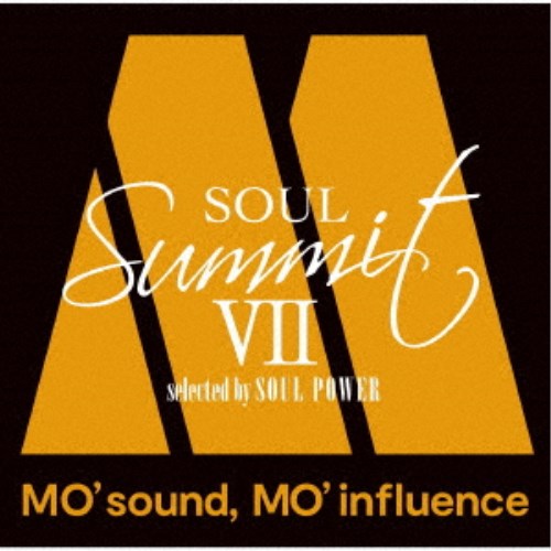 (V.A.)／ソウル・サミットVII 〜MO’ sound， MO’ influence〜 selected by SOUL POWER 【CD】