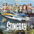 バリー・グレイ／オリジナル TV サウンドトラック 海底大戦争 スティングレイ 【CD】