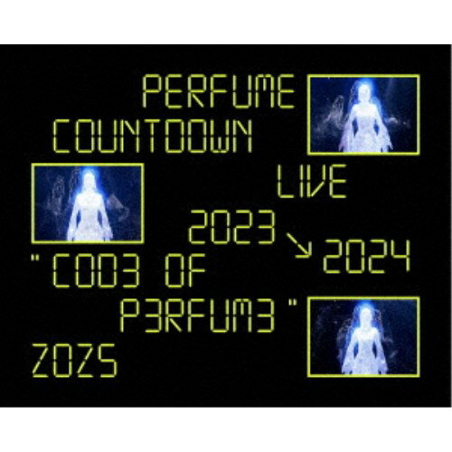 Perfume／Perfume Countdown Live 2023→2024 COD3 OF P3RFUM3 ZOZ5 (初回限定) 【Blu-ray】