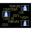 Perfume/Perfume Countdown Live 2023→2024 COD3 OF P3RFUM3 ZOZ5 (初回限定) 【Blu-ray】