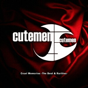 Cutemen／Cruel Memories -The Best ＆ Rarities- 【CD】