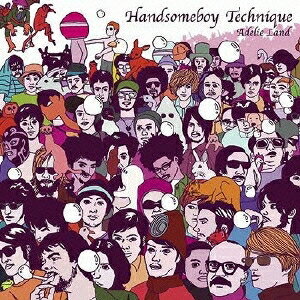 HANDSOMEBOY TECHNIQUE／アデリー・ランド 【CD】