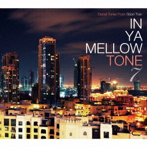 (V.A.)／IN YA MELLOW TONE 7 GOON TRAX 10th Anniversary Edition 【CD】