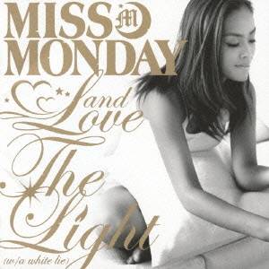 Miss Monday／Love ＆ The Light (w／a white lie) 【CD】