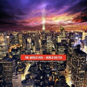 WORLD SKETCH／THE WORLD ENDS 【CD】