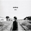 androp／daily (初回限定) 【CD+DVD】