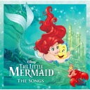 (V.A.)/リトル・マーメイド ザ・ソングス 【CD】