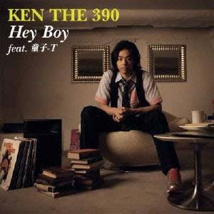 KEN THE 390／Hey Boy feat.童子-T 【CD】