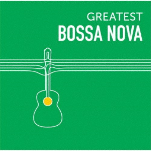 (ワールド・ミュージック)／GREATEST BOSSA NOVA 【CD】