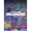 SHINee/2024 KEYLAND ON : AND ON in Japan (初回限定) 【Blu-ray】