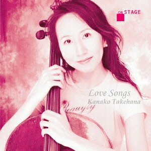 竹花加奈子／チェロ・ピアノのための ラブソング集 ［Love Songs for Cello ＆ Piano］ 【CD】