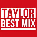 (V.A.)^TAYLOR BEST MIX yCDz