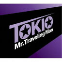 TOKIO/Mr.Traveling Man 【CD】