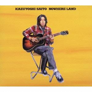 斉藤和義／「NOWHERE LAND」(初回限定) 【CD】