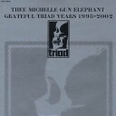 【7/18限定! 楽天会員なら最大P4倍】ミッシェル・ガン・エレファント/GRATEFUL TRIAD YEARS 1998-2002 【CD】