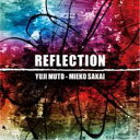 武藤祐志/REFLECTION(リフレクション) 【CD】