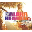 (オムニバス)／アロハ・ヘヴン〜ハワイアン・デイズ 【CD】