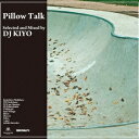 DJ KIYO/Pillow Talk(初回限定) 【CD】