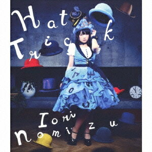 野水いおり／Hat Trick(初回限定) 【CD+DVD】