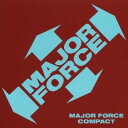 【7/18限定! 楽天会員なら最大P4倍】(オムニバス)/MAJOR FORCE COMPACT 【CD】