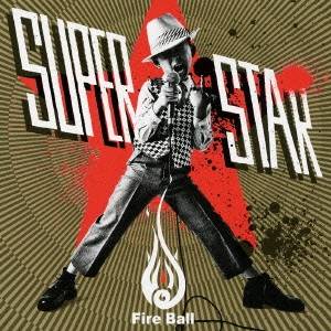 FIRE BALL／SUPERSTAR 【CD】