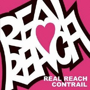 REAL REACH／CONTRAIL 【CD】