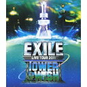 EXILE LIVE TOUR 2011 TOWER OF WISH 〜願いの塔〜 【Blu-ray】